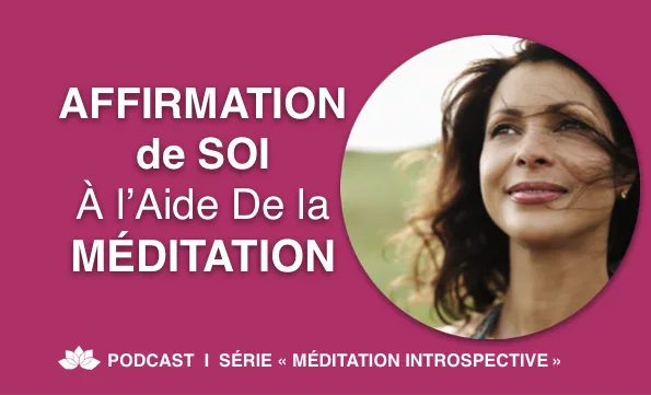 Affirmation De Soi Laide De La M Ditation Pratiquer La M Ditation